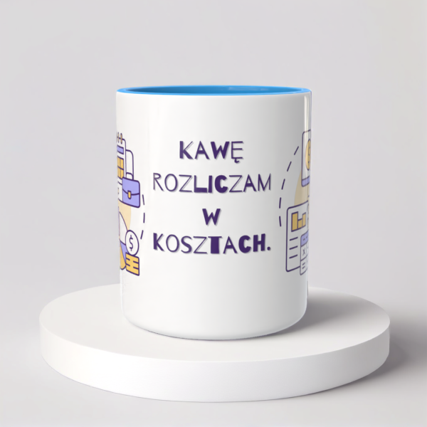 Śmieszny Kubek Dla Księgowych - Kawę rozliczam w kosztach